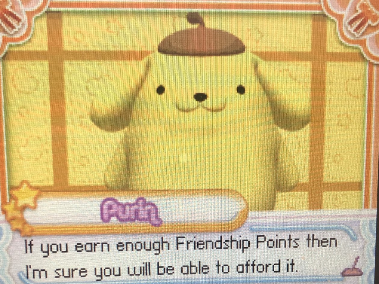 Pompompurin says If you earn enough friendship points
then I'm sure you will be able to afford it.